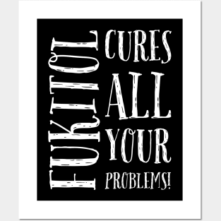 FUKITOL CURES ALL YOUR PROBLEMS! Posters and Art